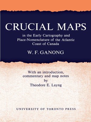 cover image of Crucial Maps in the Early Cartography and Place-Nomenclature of the Atlantic Coast of Canada